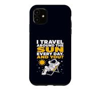 Sarcastic Astronaut Travel Around The Sun Space Joke Case for iPhone 11