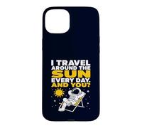 Sarcastic Astronaut Travel Around The Sun Space Joke Case for iPhone 15 Plus