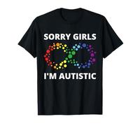 Sarcastic Autism Sorry Girls I'm Autistic T-Shirt