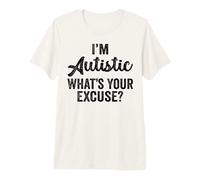 Sarcastic Autism Vintage - I'm Autistic, What's Your Excuse Premium T-Shirt