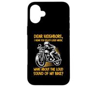 Sarcastic Biker Neighbor Loud Nosy Motorcycle Next Door Joke Case for iPhone 16 Plus