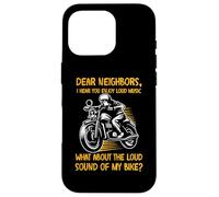 Sarcastic Biker Neighbor Loud Nosy Motorcycle Next Door Joke Case for iPhone 16 Pro