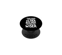 Sarcastic Birthday Funny Older Bolder None The Wiser PopSockets Adhesive PopGrip
