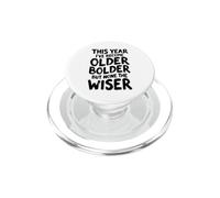 Sarcastic Birthday Funny Older Bolder None The Wiser PopSockets PopGrip for MagSafe