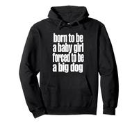 Sarcastic Born Baby Girl Forced Big Dog Saying Pullover Hoodie