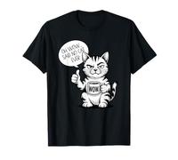 Sarcastic Cat Coffee Mug Oh Wow Said No Cat Ever T-Shirt