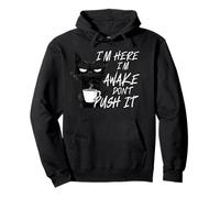 Sarcastic Cat Funny Cat I'm Here I'm Awake Don't Push It Pullover Hoodie