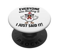 Sarcastic Chicken Everyone Was Thinking It I Said Funny PopSockets Adhesive PopGrip