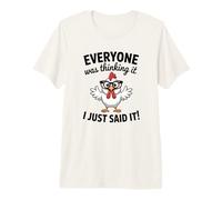 Sarcastic Chicken Everyone was Thinking It I Said Funny Premium T-Shirt
