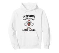 Sarcastic Chicken Everyone Was Thinking It I Said Funny Pullover Hoodie