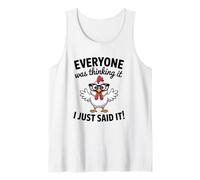 Sarcastic Chicken Everyone was Thinking It I Said Funny Tank Top