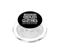 Sarcastic Chocolates Make Your Clothes Shrink Sarcasm PopSockets PopGrip for MagSafe