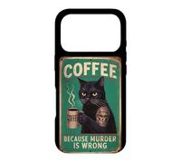 Sarcastic Coffee Cat Coffee because murder is wrong Men Dads Case for iPhone 17 Pro