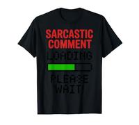 Sarcastic Comment Loading Coffee Coworkers Colleagues Funny Value Graphic T-Shirt