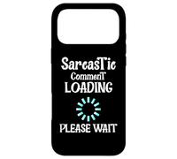 Sarcastic Comment Loading Funny Witty Humor Graphic Style Case for iPhone 17 Pro Max