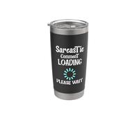 Sarcastic Comment Loading Funny Witty Humor Graphic Style Stainless Steel Insulated Tumbler
