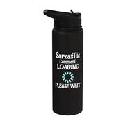 Sarcastic Comment Loading Funny Witty Humor Graphic Style Stainless Steel Insulated Water Bottle