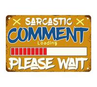 Sarcastic Comment Loading Please Wait Funny Sign 8x12 Inch Retro Home & Office Decor