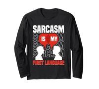 Sarcastic Comment, Sarcasm is My First Language, Irony Humor Long Sleeve T-Shirt