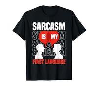 Sarcastic Comment, Sarcasm is My First Language, Irony Humor T-Shirt