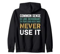 Sarcastic Common Sense Is Like Deodorant Quote Zip Hoodie