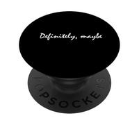 Sarcastic Confused Meme Definitely and Maybe PopSockets Adhesive PopGrip