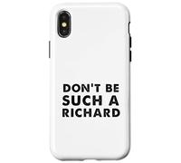 Sarcastic distressed text sayings don't be such a Richard Case for iPhone X/XS