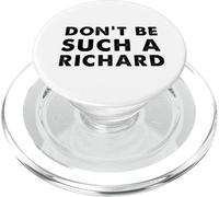 Sarcastic distressed text sayings don't be such a Richard PopSockets PopGrip for MagSafe