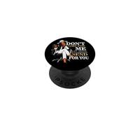 Sarcastic Don't Come For Me Unless I Send For You boss PopSockets Adhesive PopGrip