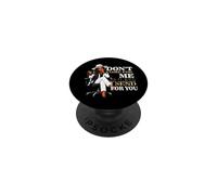 Sarcastic Don't Come For Me Unless I Send For You boss PopSockets Adhesive PopGrip