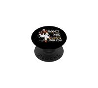 Sarcastic Don't Come For Me Unless I Send For You boss PopSockets Adhesive PopGrip