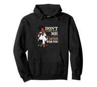 Sarcastic Don't Come For Me Unless I Send For You boss Pullover Hoodie