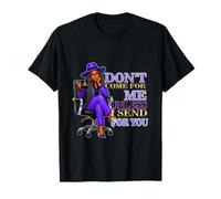 Sarcastic Don't Come for Me Unless I Send for You boss T-Shirt