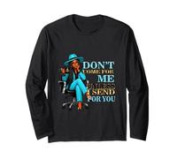 Sarcastic Don't Come for Me Unless Send for You boss Long Sleeve T-Shirt
