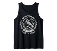 Sarcastic Don't Like ME F-CAW-F Crow F Off Problem Solved Tank Top