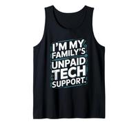 Sarcastic Family Tech Support Quote Relatable Nerd Humor Tank Top