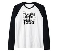 Sarcastic Financing The Fun Since Forever Gothic Raglan Baseball Tee