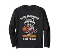 Sarcastic Foul MOUTHED Feral Basketball Raccoon Shoot Legend Long Sleeve T-Shirt