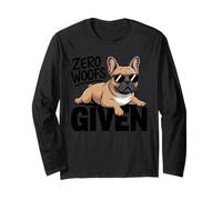 Sarcastic French Bulldog Zero Woofs Given Funny Frenchie Long Sleeve T-Shirt
