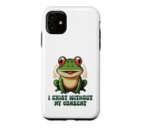 Sarcastic Frog I Exist Without My Consent Meme Case for iPhone 11
