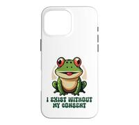 Sarcastic Frog I Exist Without My Consent Meme Case for iPhone 16 Pro Max