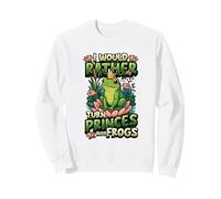 Sarcastic Frog Lover Funny Frog Crown Turn Princes Into Frog Sweatshirt