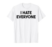Sarcastic Funny - I Hate Everyone T-Shirt