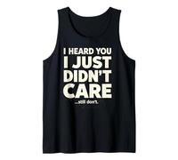 Sarcastic Funny Saying Ignore Memes Quotes Still Don’t Care Tank Top