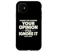 Sarcastic funny saying ignore your opinion memes quotes Case for iPhone 11