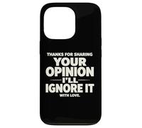 Sarcastic funny saying ignore your opinion memes quotes Case for iPhone 13 Pro