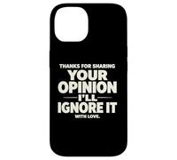 Sarcastic funny saying ignore your opinion memes quotes Case for iPhone 14