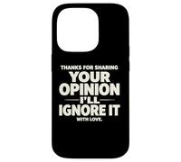 Sarcastic funny saying ignore your opinion memes quotes Case for iPhone 14 Pro