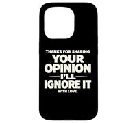 Sarcastic funny saying ignore your opinion memes quotes Case for iPhone 15 Pro