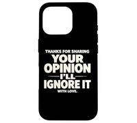 Sarcastic funny saying ignore your opinion memes quotes Case for iPhone 16 Pro